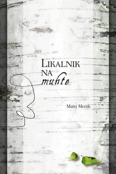 Matej Mertik: Likalnik na muhte