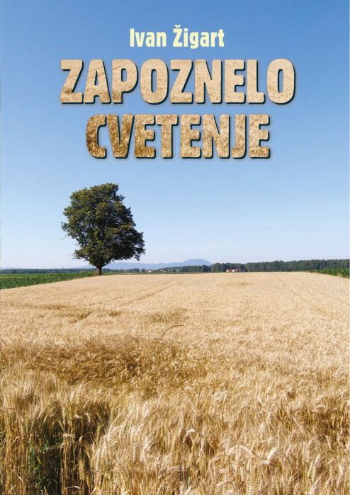 Ivan Žigart: Zapoznelo cvetenje