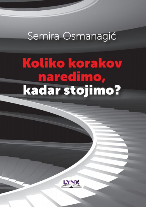 Semira Osmanagić: Koliko korakov naredimo, kadar stojimo?