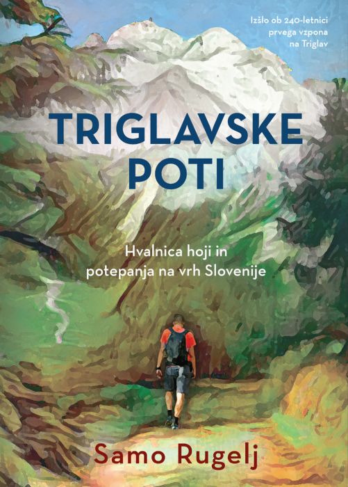 Samo Rugelj: Triglavske poti