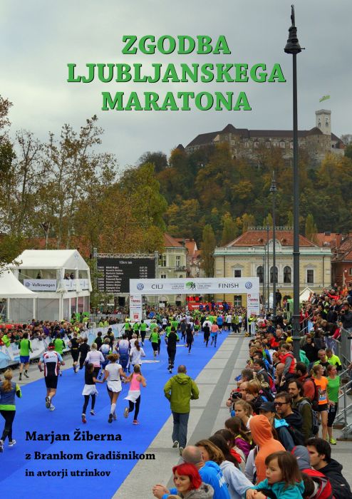 Marjan Žiberna, Branko Gradišnik: Zgodba Ljubljanskega maratona