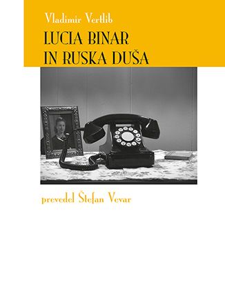 Vladimir Vertlib: Lucia Binar in ruska duša