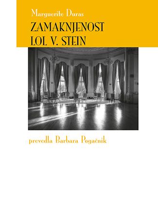 Marguerite Duras: Zamaknjenost Lol V. Stein