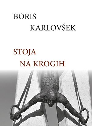 Boris Karlovšek: Stoja na krogih