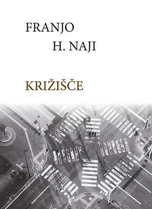 Franjo H. Naji: Križišče