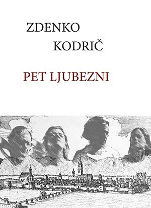 Zdenko Kodrič: Pet ljubezni