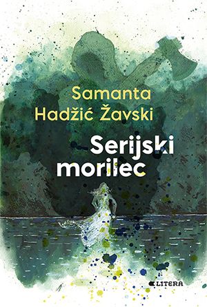 Samanta Hadžić Žavski: Serijski morilec