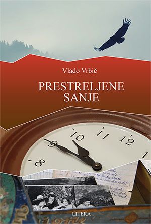 Vlado Vrbič: Prestreljene sanje