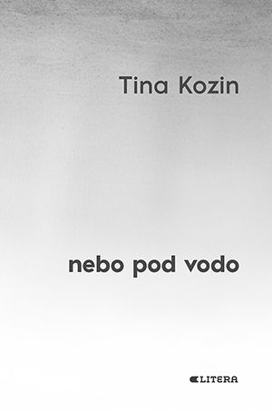 Tina Kozin: Nebo pod vodo