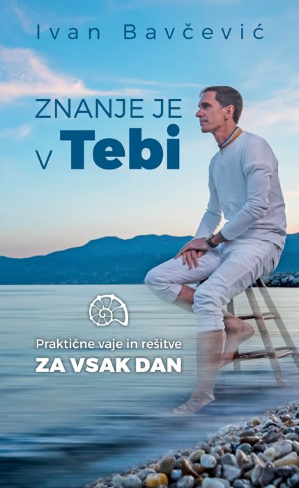 Ivan Bavčević: Znanje je v tebi