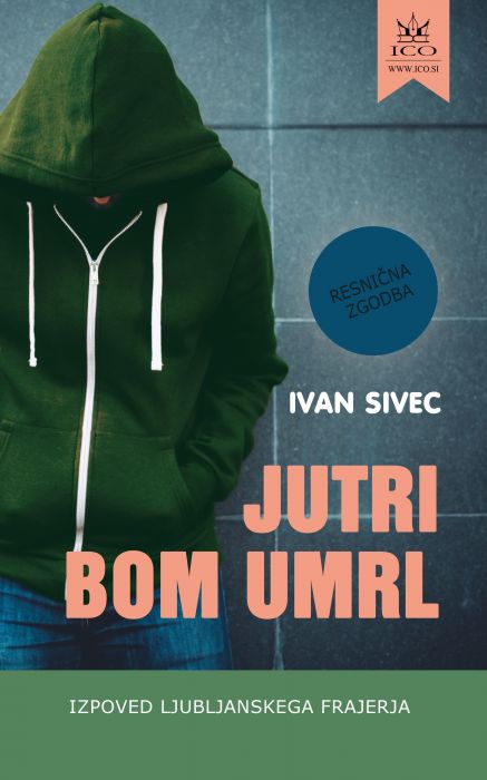 Ivan Sivec: Jutri bom umrl