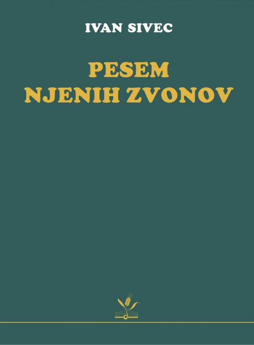 Ivan Sivec: Pesem njenih zvonov