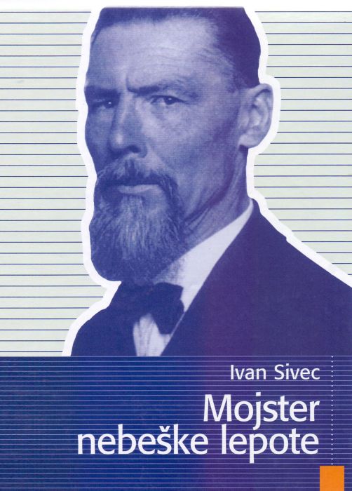 Ivan Sivec: Mojster nebeške lepote