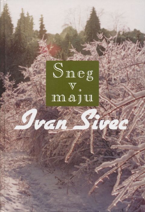 Ivan Sivec: Sneg v maju