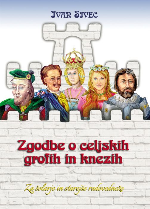 Ivan Sivec: Zgodbe o celjskih grofih in knezih