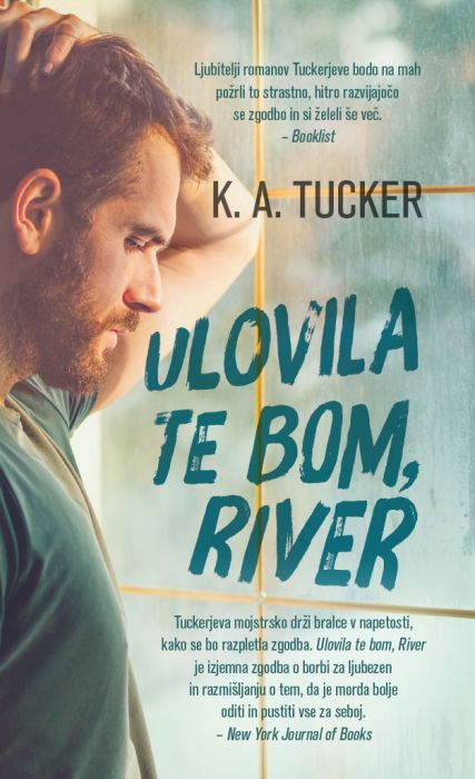 K.A.Tucker: Ulovila te bom, River