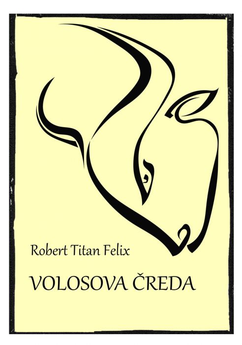 Robert Titan Felix: Volosova čreda
