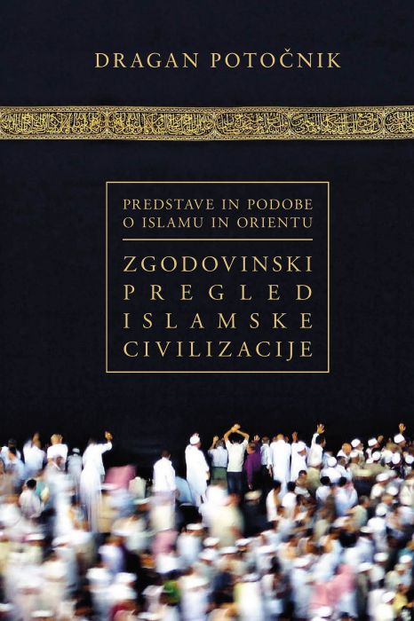 Dragan Potočnik: Predstave in podobe o islamu in Orientu