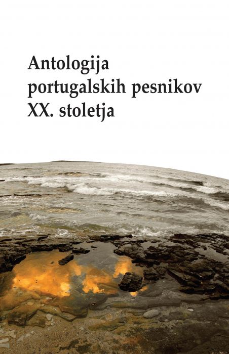 Vojko Gorjanc, Américo Meira, Mateja Peroša: Antologija portugalskih pesnikov XX. stoletja