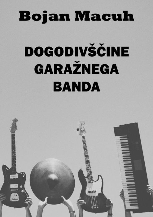 Bojan Macuh: Dogodivščine garažnega banda