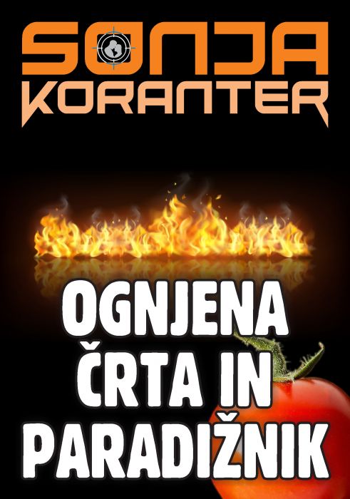 Sonja Koranter: Ognjena črta in paradižnik