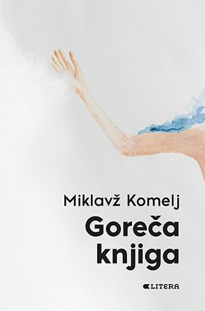 Miklavž Komelj: Goreča knjiga