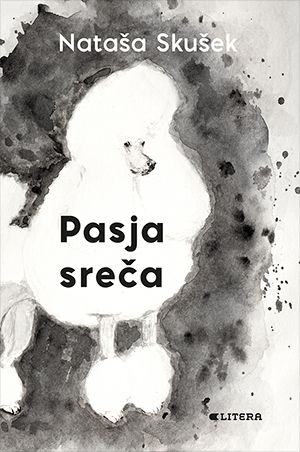 Nataša Skušek: Pasja sreča