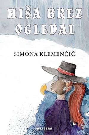 Simona Klemenčič: Hiša brez ogledal