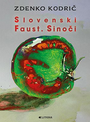 Zdenko Kodrič: Slovenski Faust. Sinoči