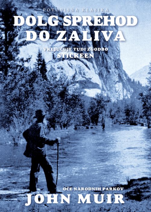 John Muir: Dolg sprehod do Zaliva