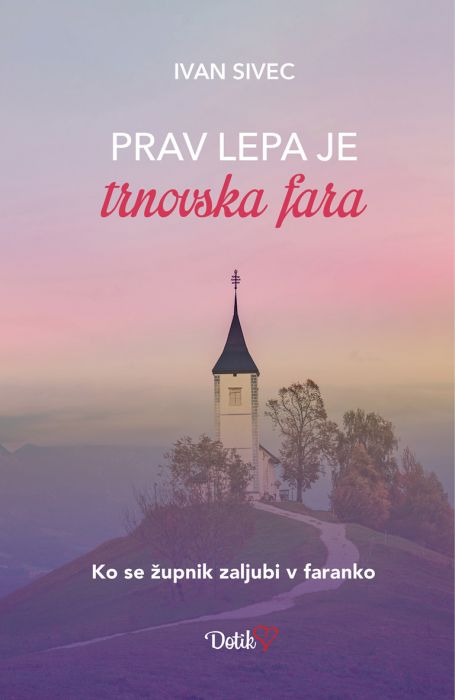 Ivan Sivec: Prav lepa je trnovska fara