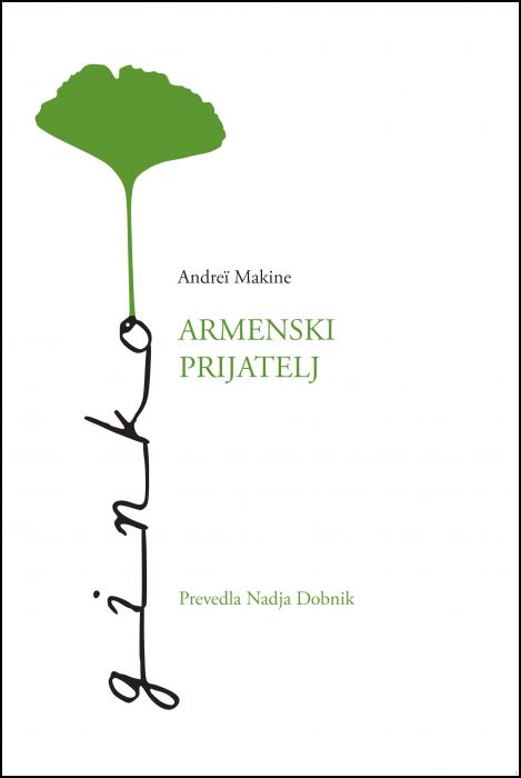 Andreï Makine: Armenski prijatelj