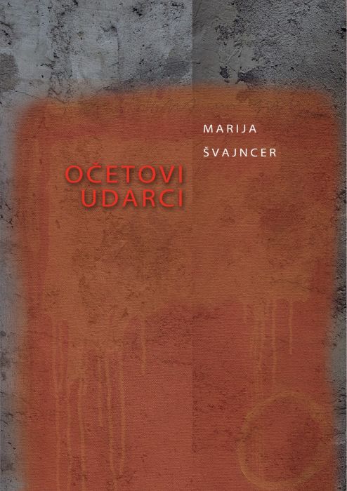 Marija Švajncer: Očetovi udarci