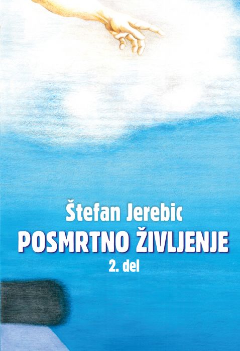 Štefan Jerebic: Posmrtno življenje, 2. del