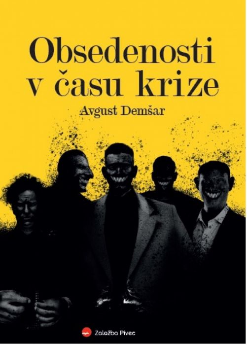 Avgust Demšar: Obsedenosti v času krize