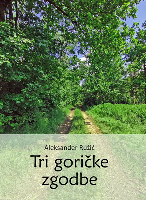 Aleksander Ružič: Tri goričke zgodbe