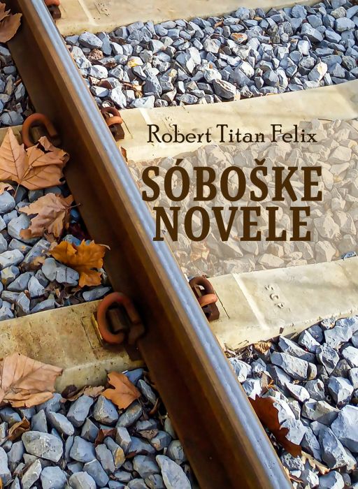 Robert Titan Felix: Sóboške novele