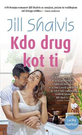 Jill Shalvis: Kdo drug kot ti