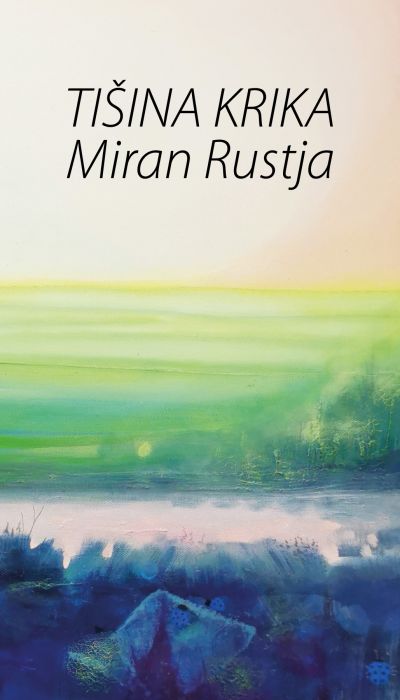 Miran Rustja: Tišina Krika