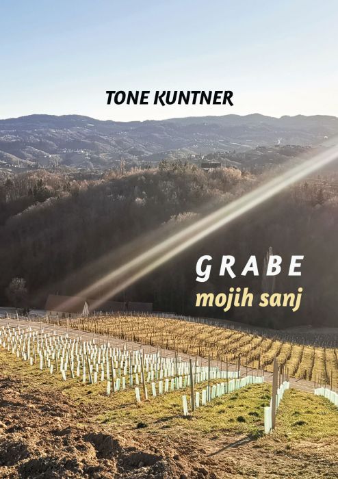 Tone Kuntner: Grabe mojih sanj