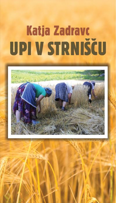 Katja Zadravc: Upi v strnišču