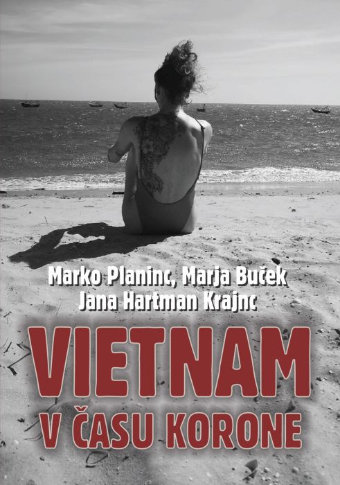 Marko Planinc, Marja Buček, Jana Hartman Krajnc: Vietnam v času korone