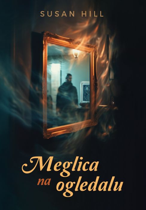 Susan Hill: Meglica na ogledalu