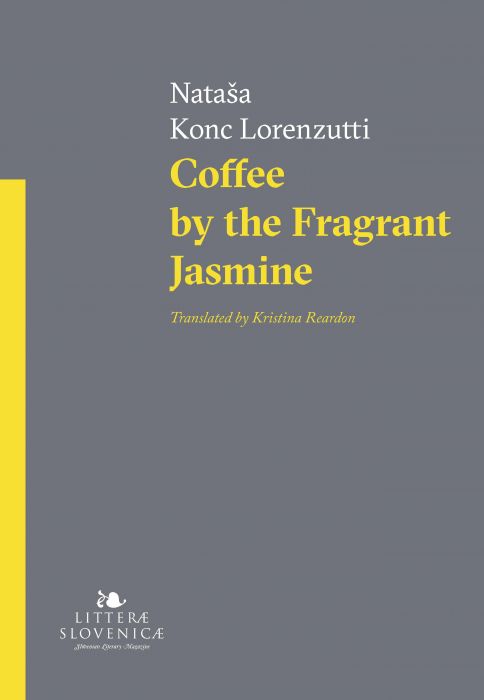 Nataša Konc Lorenzutti: Coffee by the Fragrant Jasmine