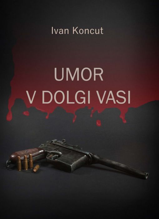Ivan Koncut: Umor v Dolgi vasi Ivan Koncut: Umor v Dolgi vasi