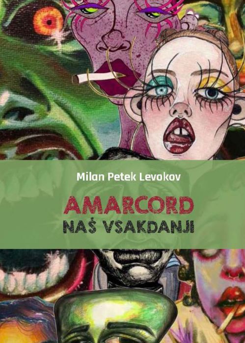 Milan Petek Levokov: Amarcord naš vsakdanji Milan Petek Levokov: Amarcord naš vsakdanji