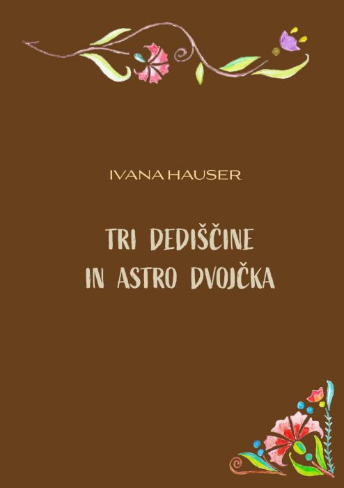 Ivana Hauser: Tri dediščine in astro dvojčka Ivana Hauser: Tri dediščine in astro dvojčka