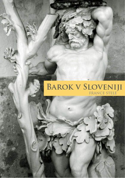 France Stele: Barok v Sloveniji