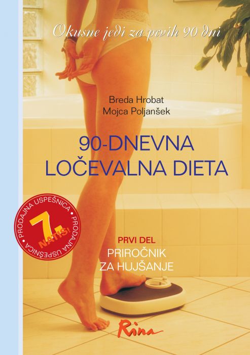 Breda Hrobat, Mojca Poljanšek: 90-dnevna ločevalna dieta: okusne jedi za prvih 90 dni Breda Hrobat, Mojca Poljanšek: 90-dnevna ločevalna dieta: okusne jedi za prvih 90 dni