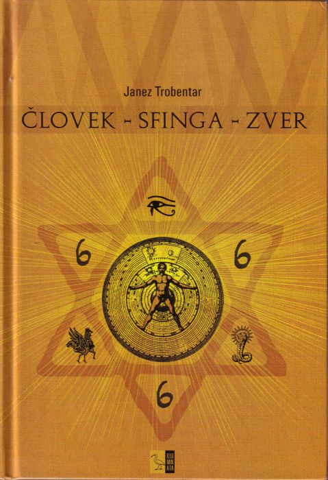 Janez Trobentar: ČLOVEK - SFINGA - ZVER